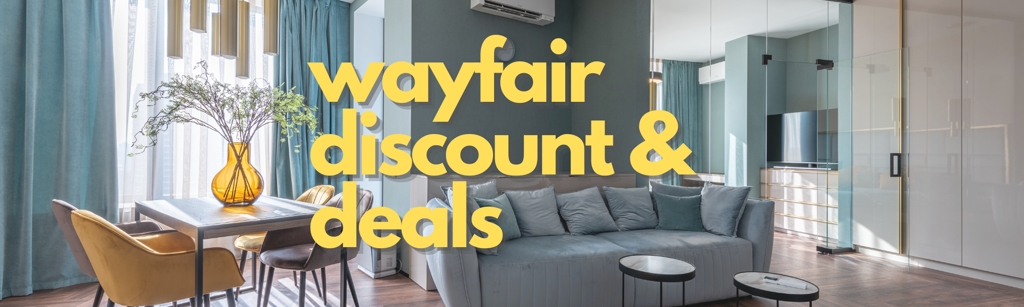 Wayfair Discount Codes and Deals